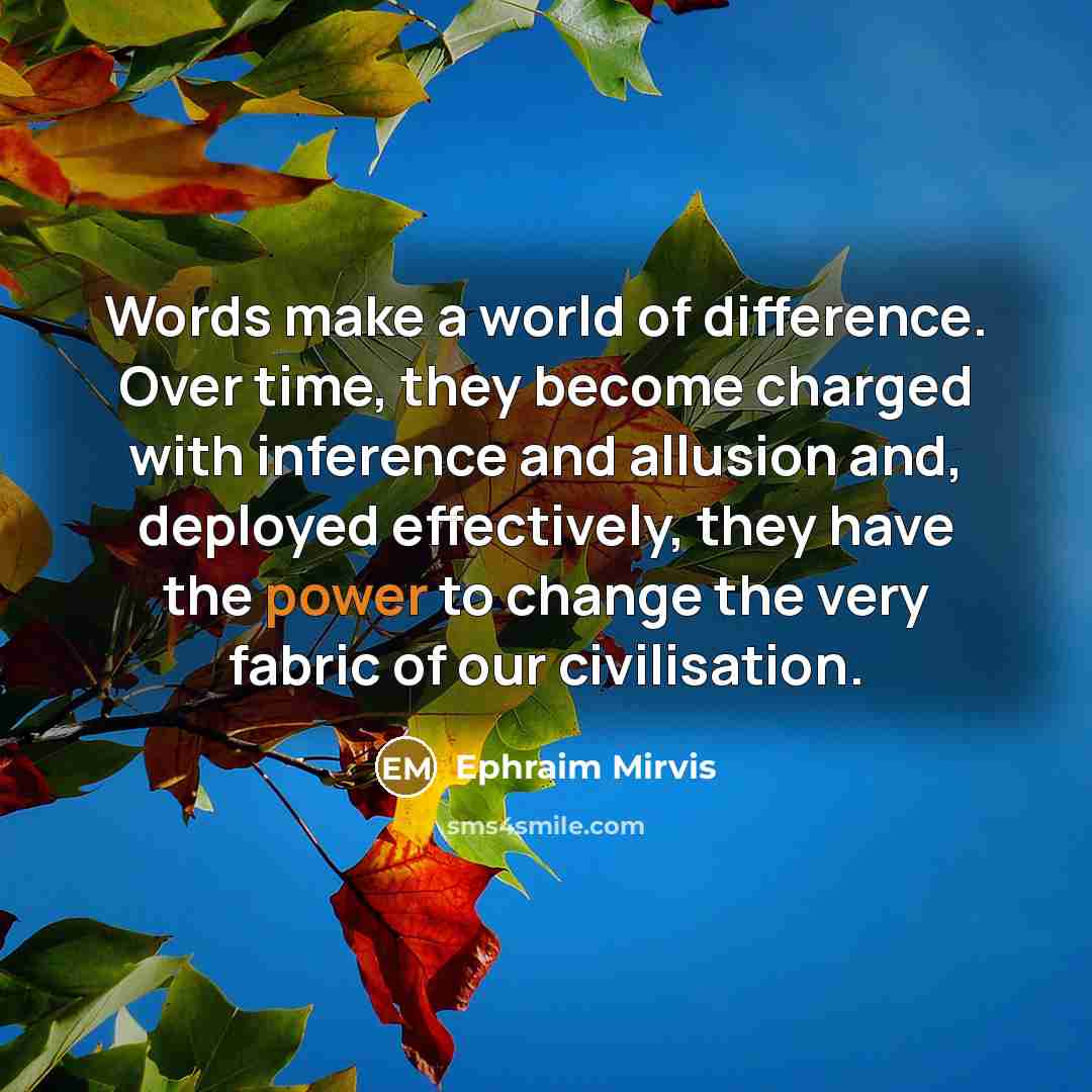 “Words make a world of difference. Over time, they become…” quote by Ephraim Mirvis
