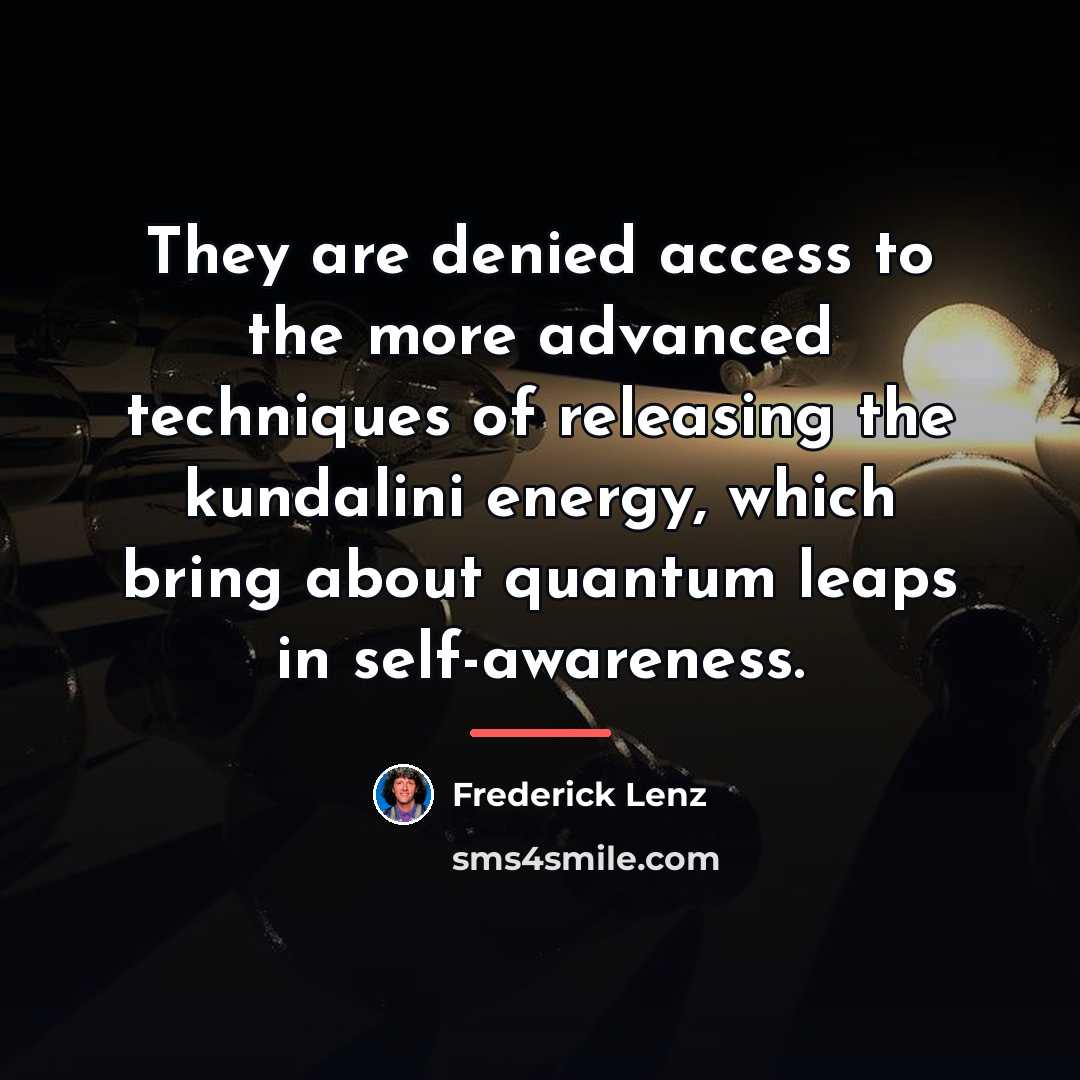 “They are denied access to the more advanced techniques of…” quote by Frederick Lenz