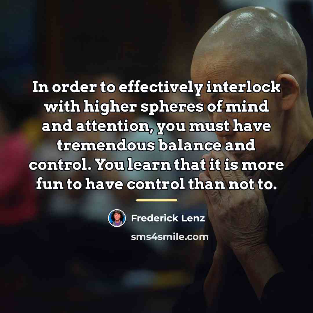 “In order to effectively interlock with higher spheres of mind…” quote by Frederick Lenz