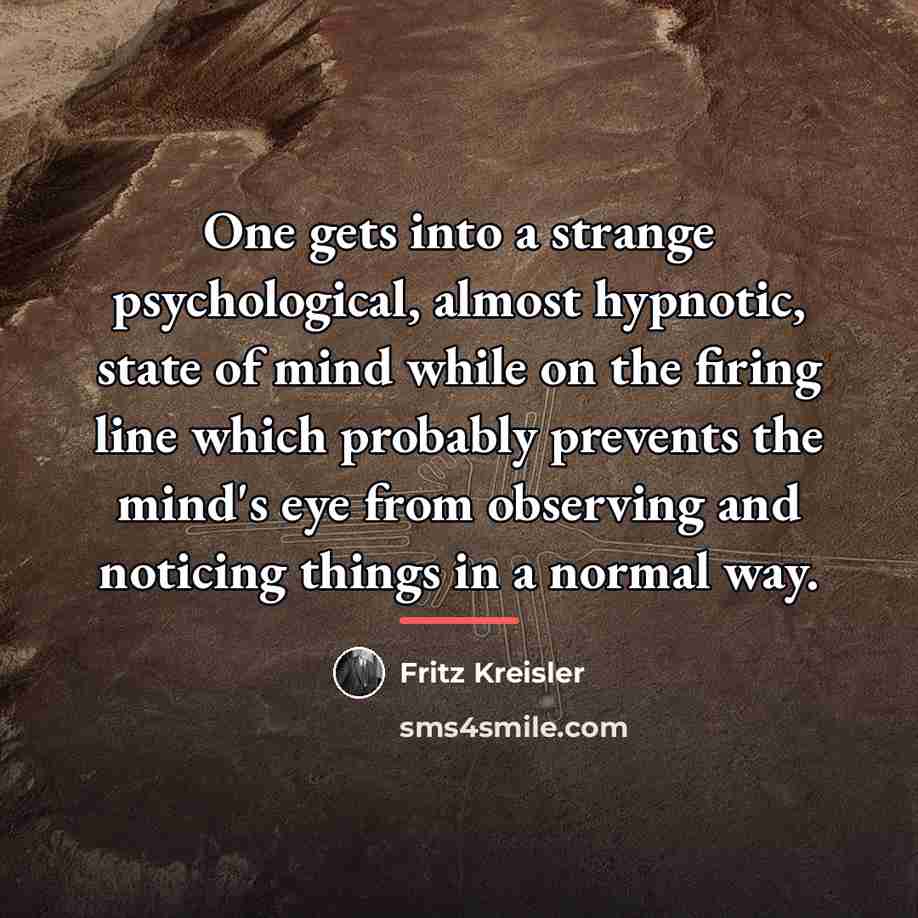 “One gets into a strange psychological, almost hypnotic, state of…” quote by Fritz Kreisler