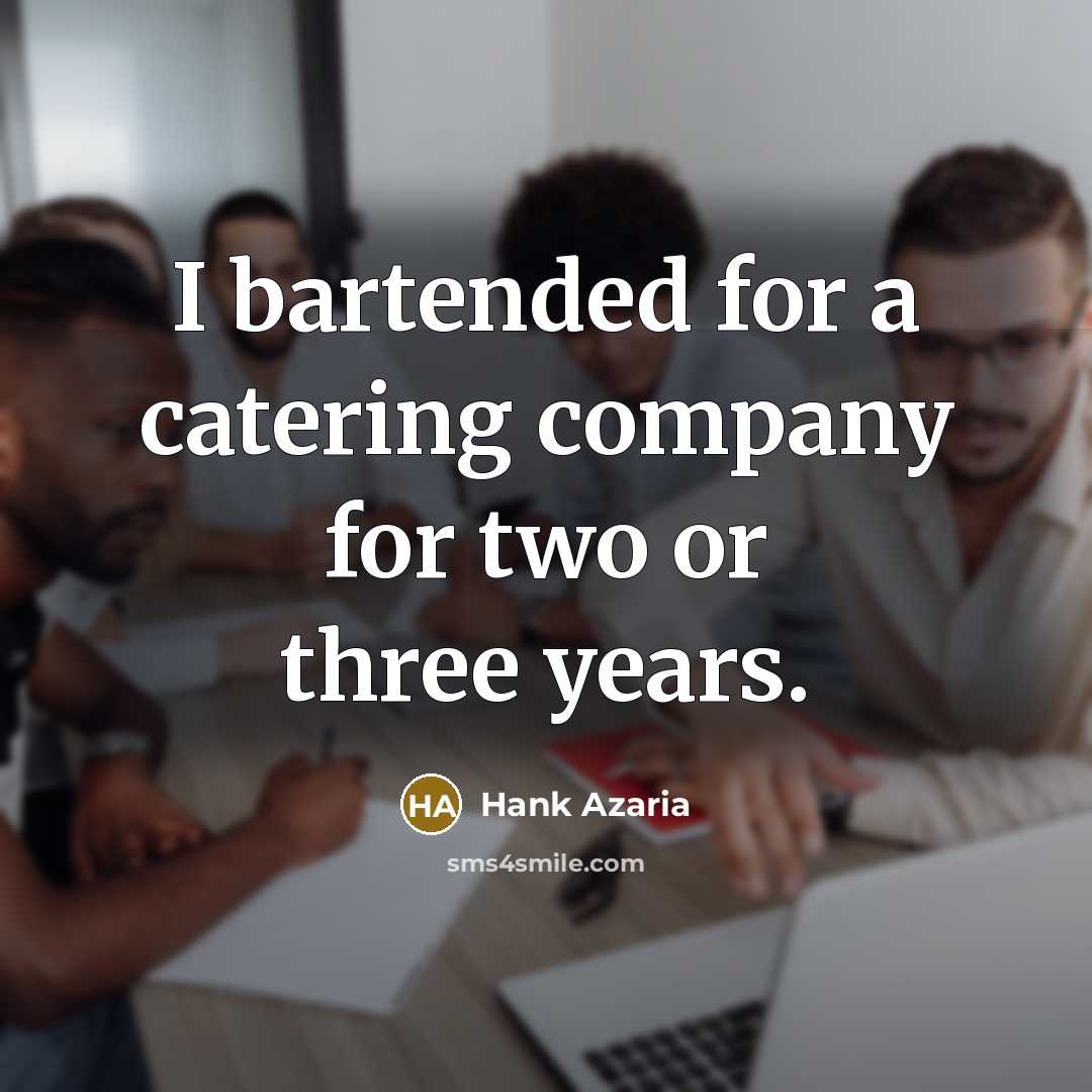 “I bartended for a catering company for two or three…” quote by Hank Azaria