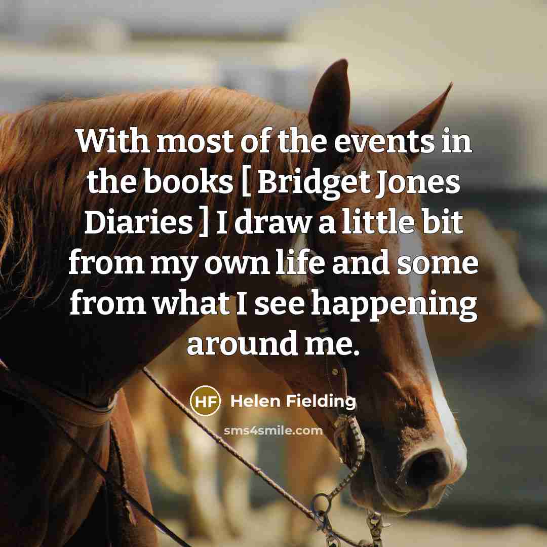 “With most of the events in the books [ Bridget…” quote by Helen Fielding