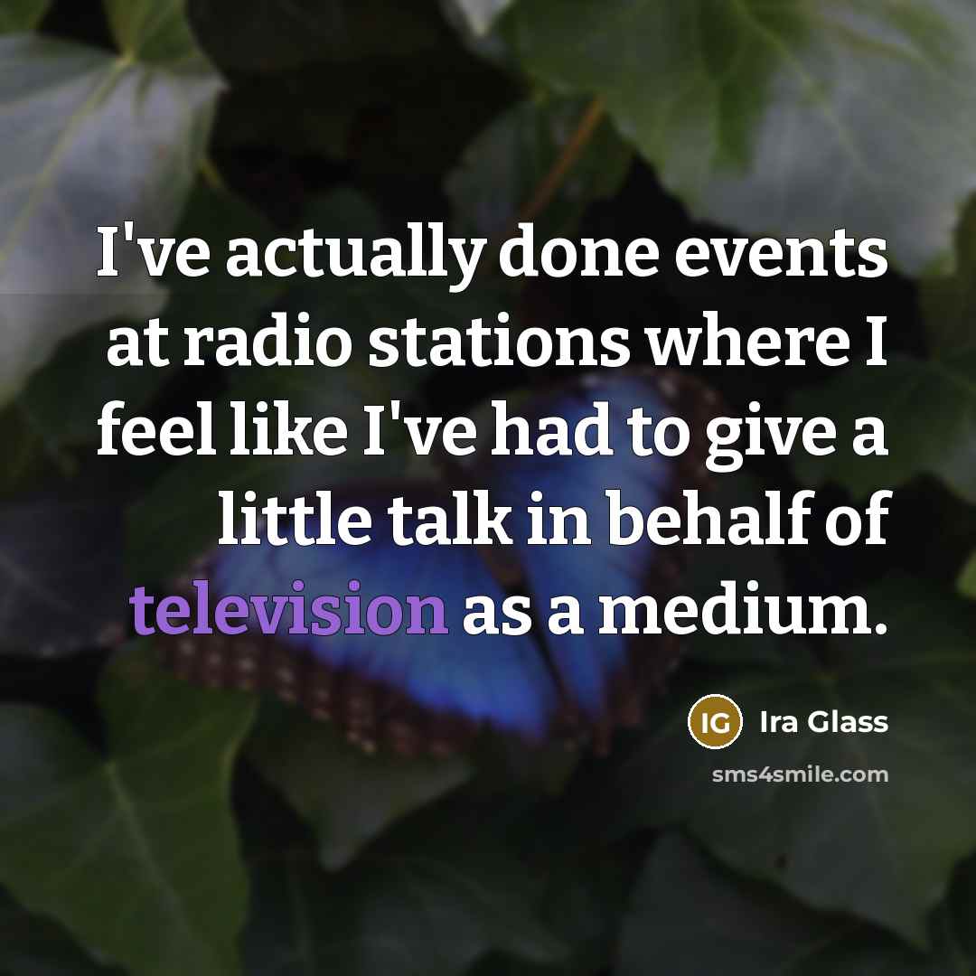 “I've actually done events at radio stations where I feel…” quote by Ira Glass