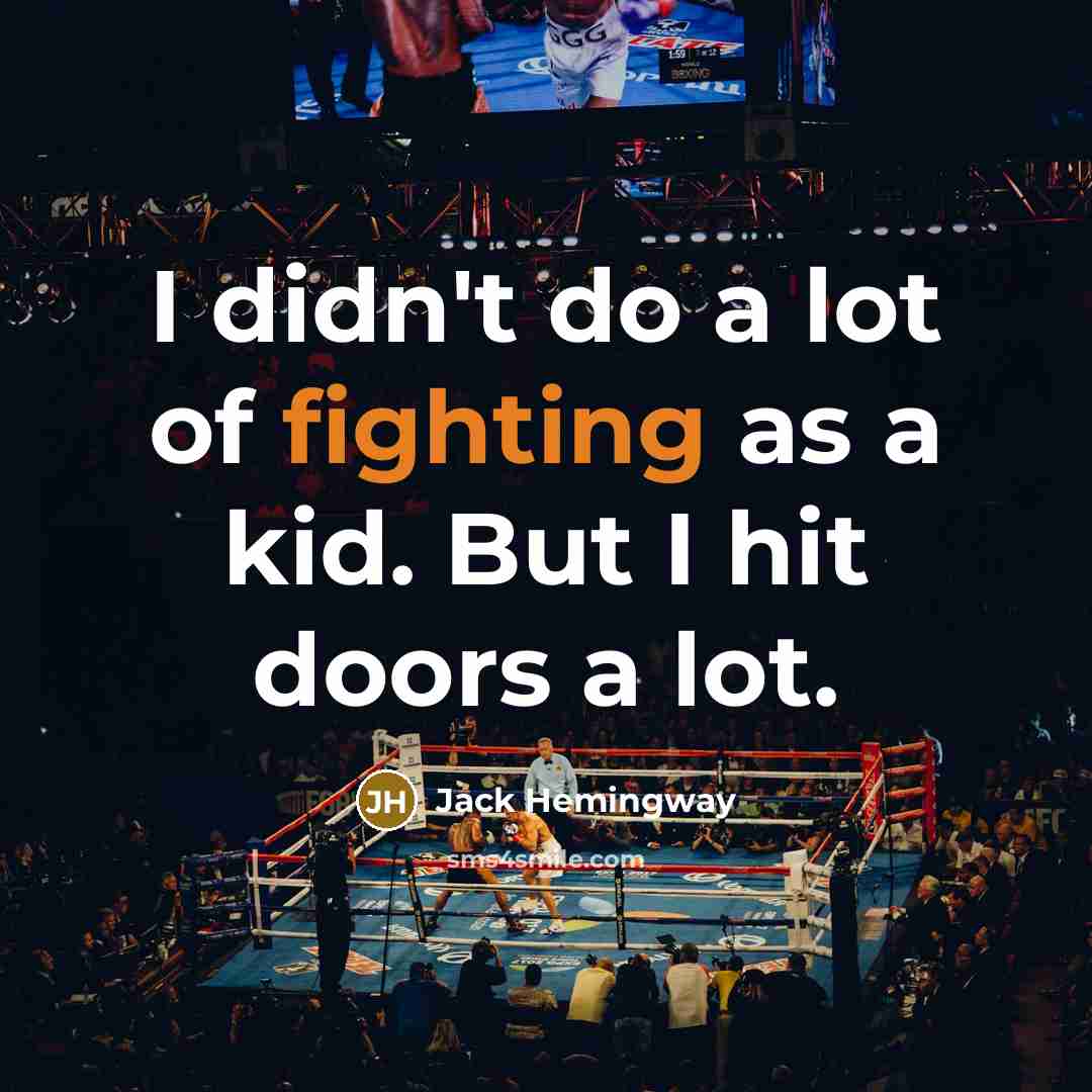 “I didn't do a lot of fighting as a kid.…” quote by Jack Hemingway