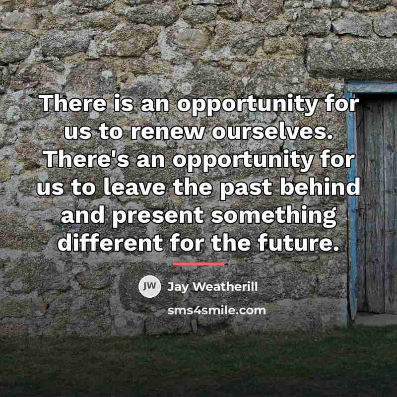 “There is an opportunity for us to renew ourselves. There's…” quote by Jay Weatherill