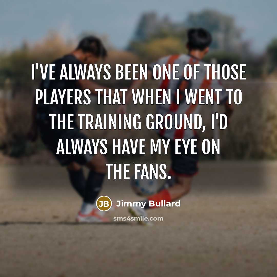 “I've always been one of those players that when I…” quote by Jimmy Bullard