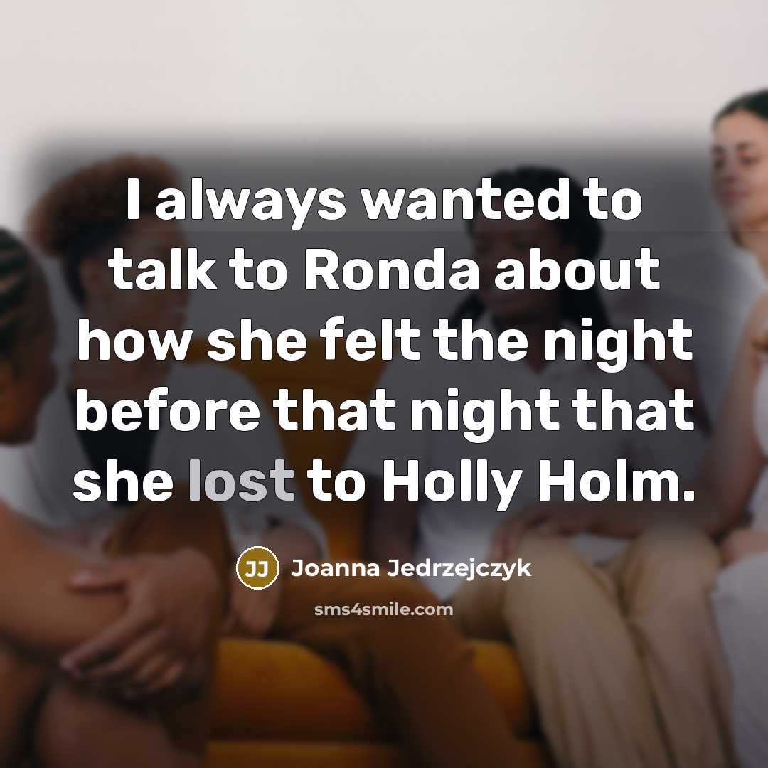 “I always wanted to talk to Ronda about how she…” quote by Joanna Jedrzejczyk
