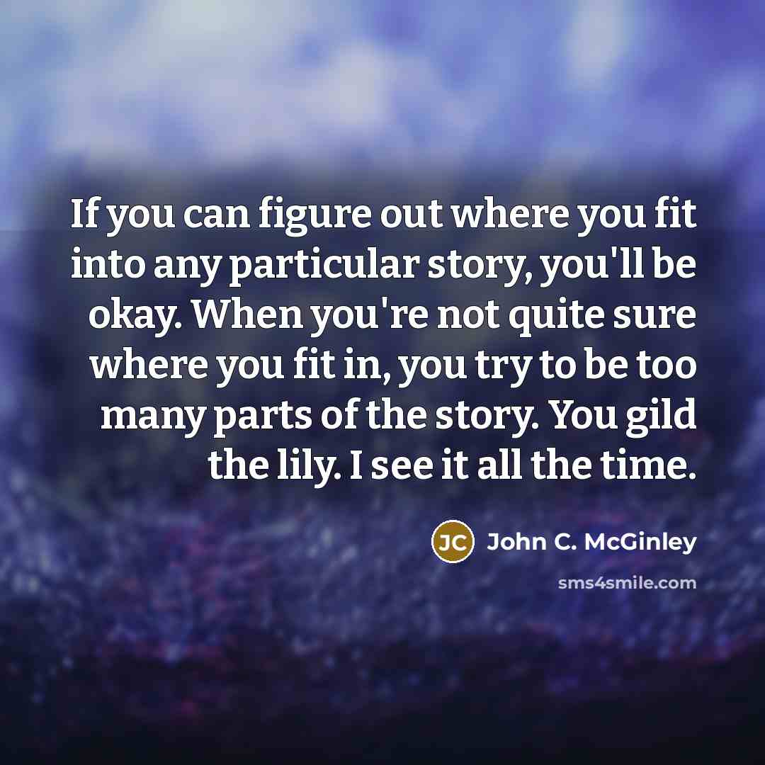 “If you can figure out where you fit into any…” quote by John C. McGinley