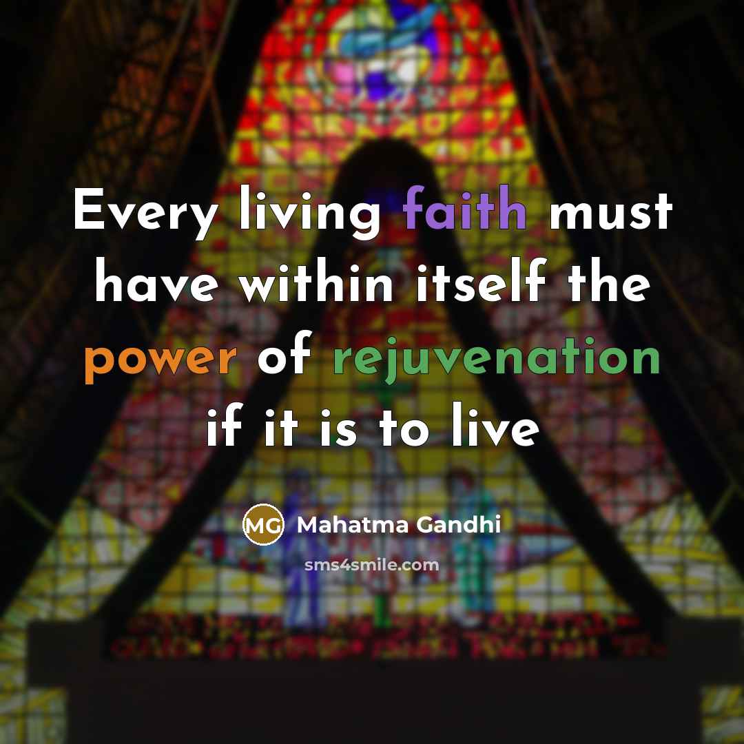 “Every living faith must have within itself the power of…” quote by Mahatma Gandhi