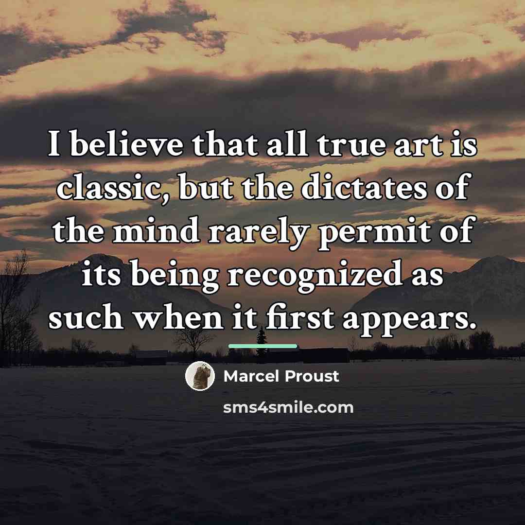 “I believe that all true art is classic, but the…” quote by Marcel Proust