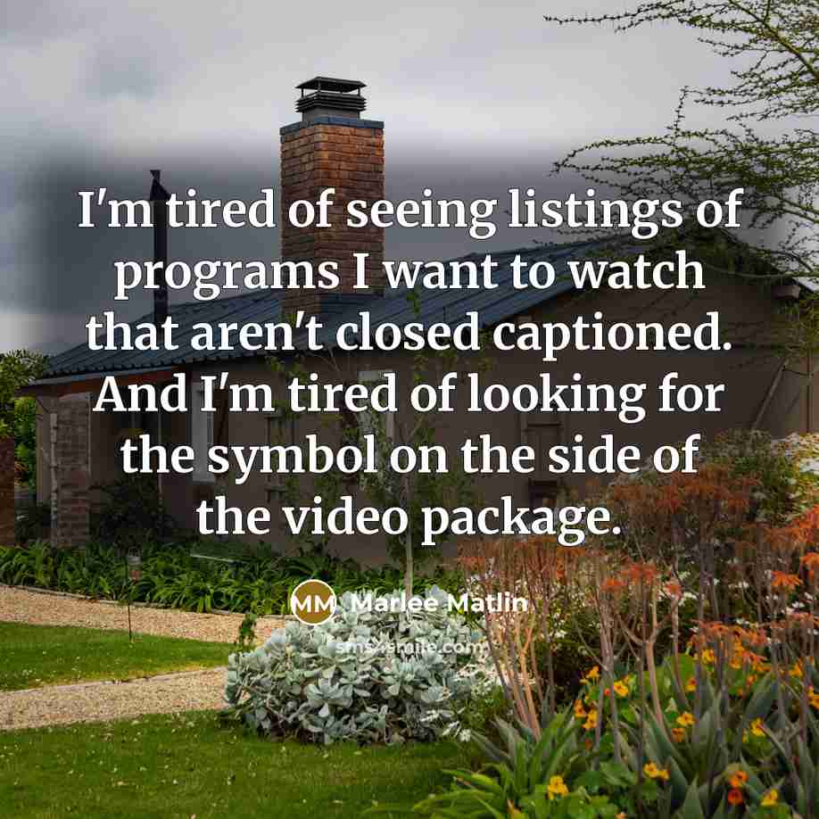 “I'm tired of seeing listings of programs I want to…” quote by Marlee Matlin