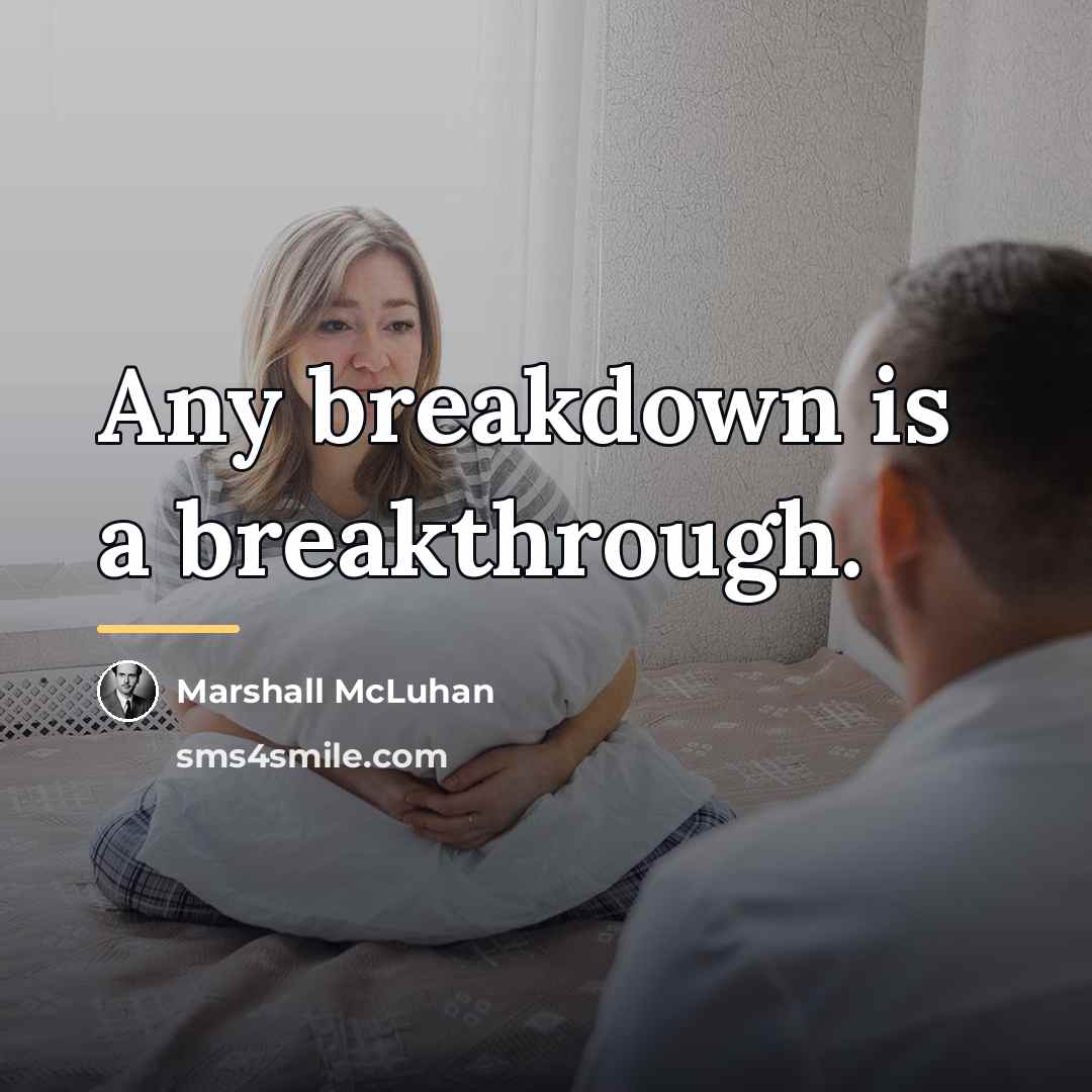 “Any breakdown is a breakthrough.…” quote by Marshall McLuhan