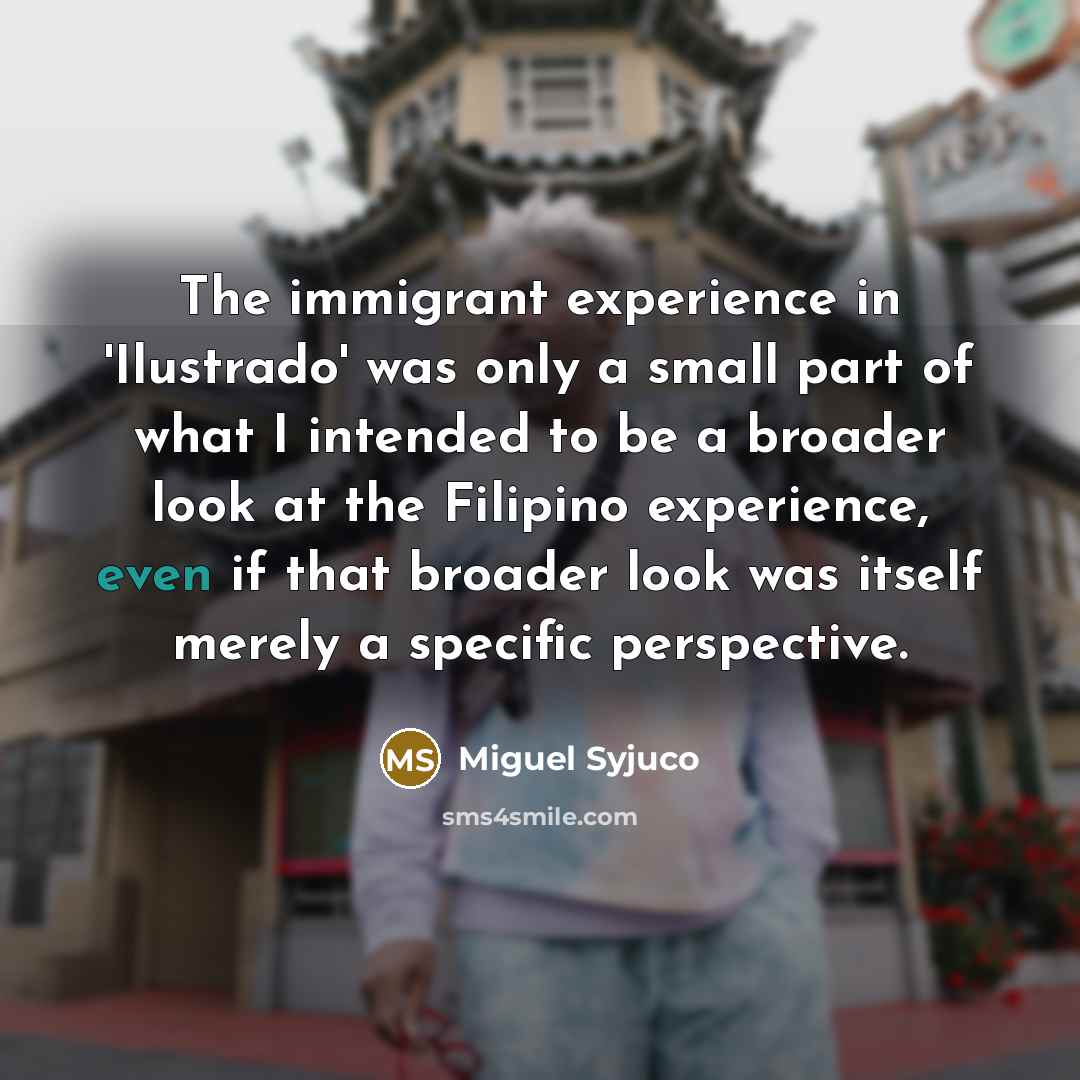 “The immigrant experience in 'Ilustrado' was only a small part…” quote by Miguel Syjuco