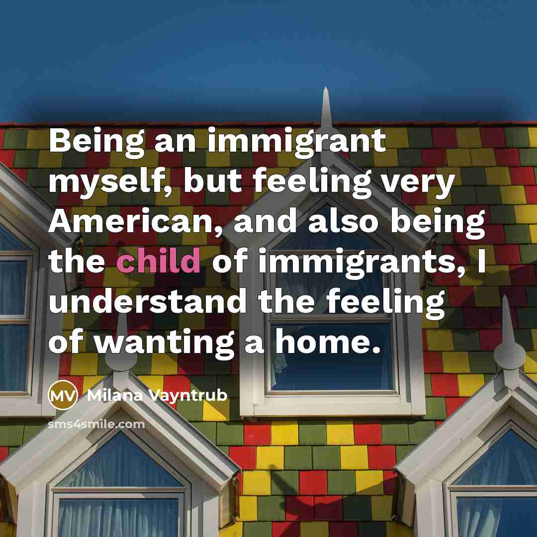 “Being an immigrant myself, but feeling very American, and also…” quote by Milana Vayntrub