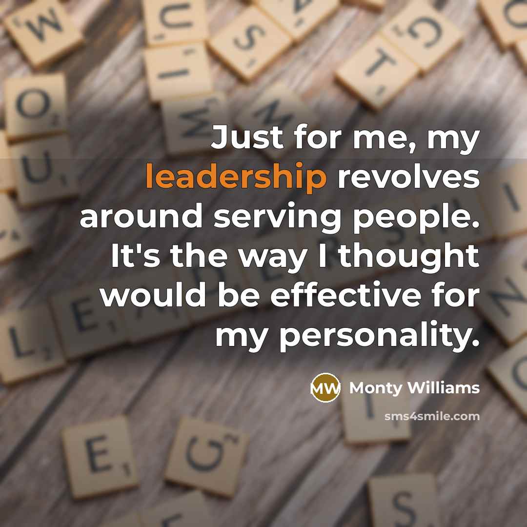 “Just for me, my leadership revolves around serving people. It's…” quote by Monty Williams
