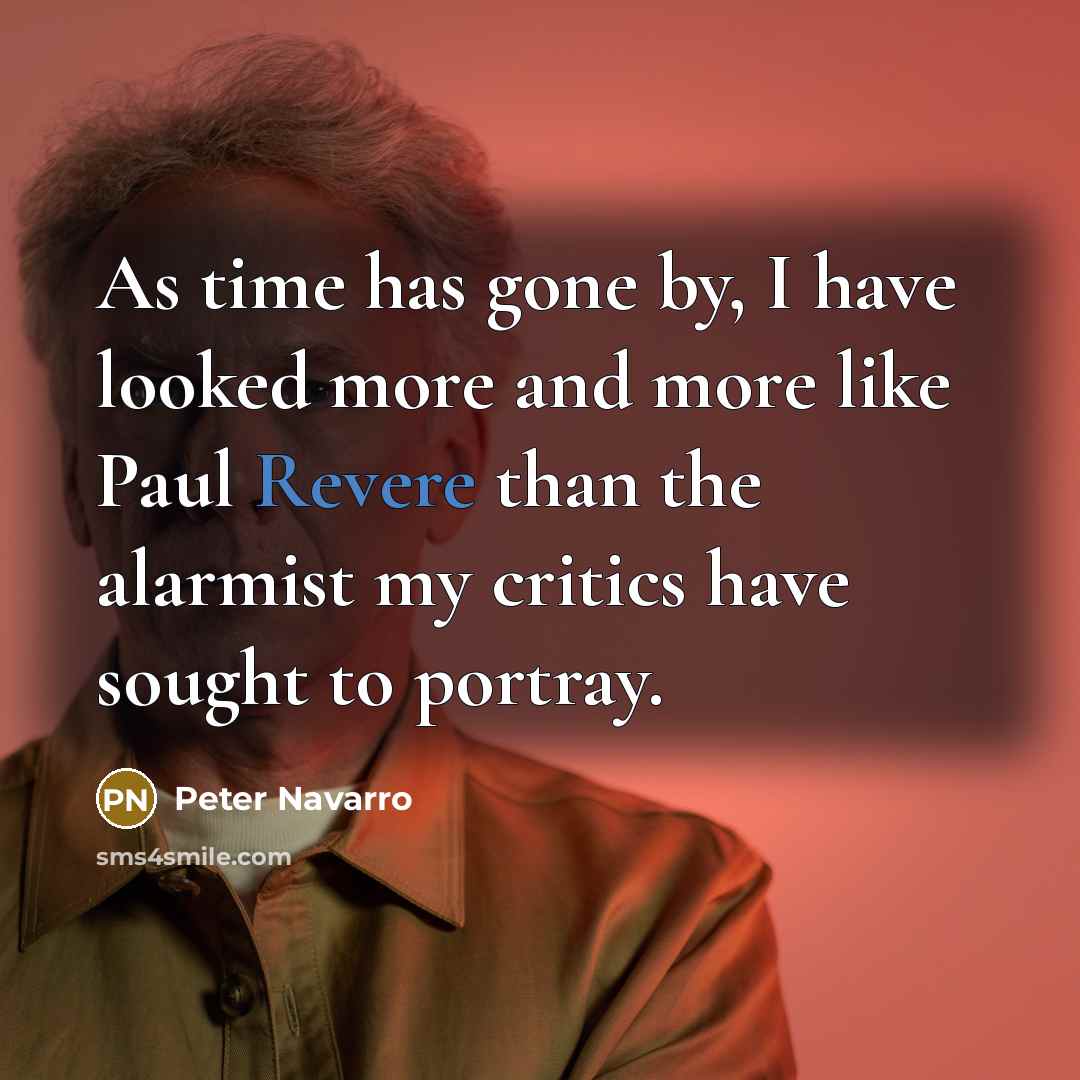 “As time has gone by, I have looked more and…” quote by Peter Navarro