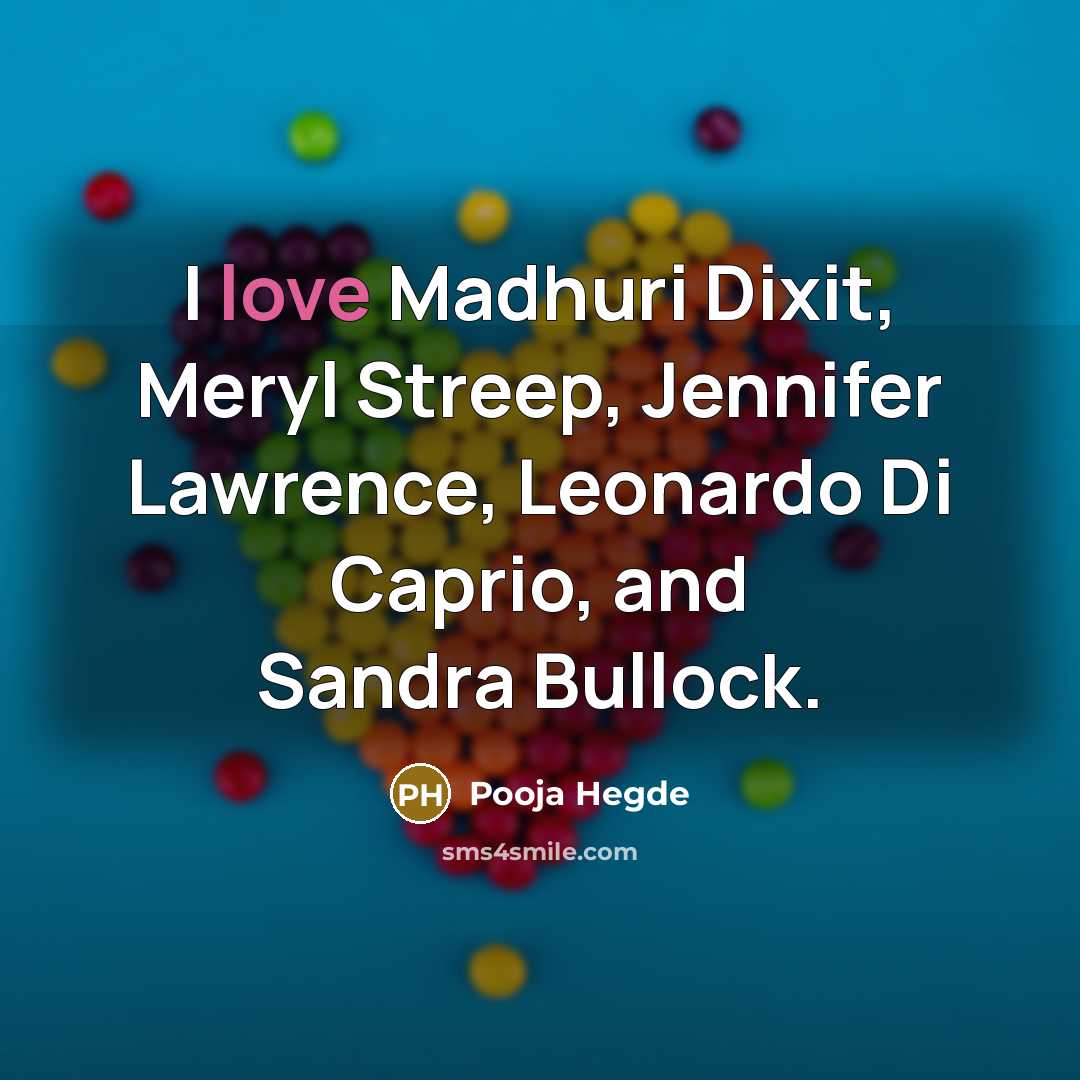 “I love Madhuri Dixit, Meryl Streep, Jennifer Lawrence, Leonardo Di…” quote by Pooja Hegde