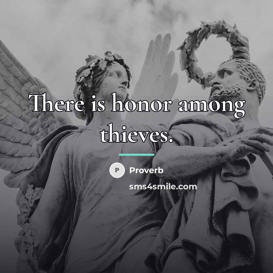 “There is honor among thieves.…” quote by Proverb