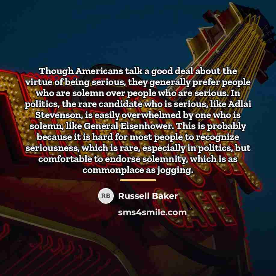“Though Americans talk a good deal about the virtue of…” quote by Russell Baker