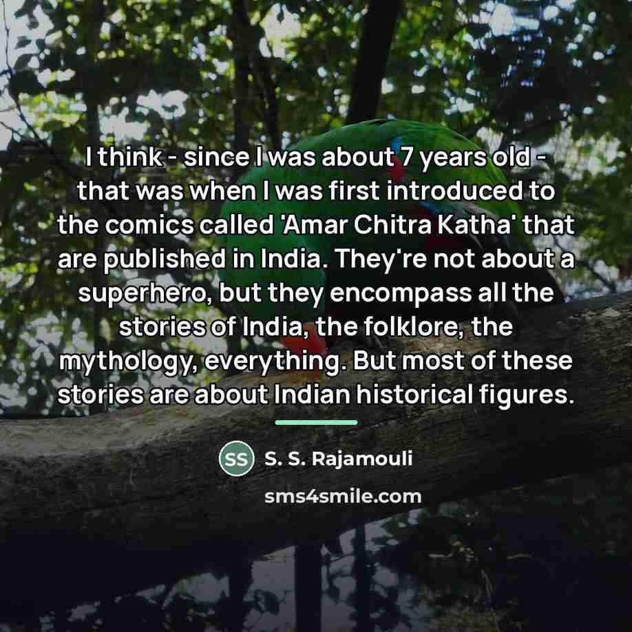 “I think - since I was about 7 years old…” quote by S. S. Rajamouli