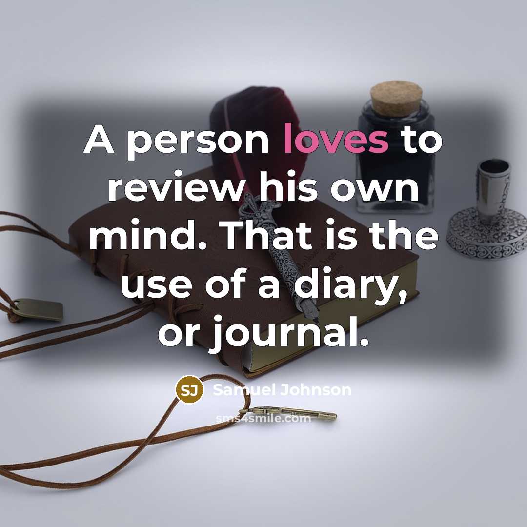 “A person loves to review his own mind. That is…” quote by Samuel Johnson