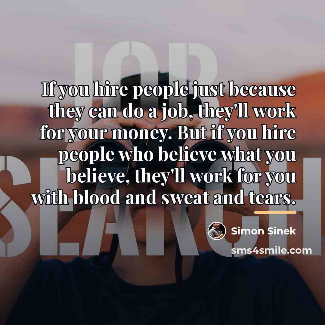 “If you hire people just because they can do a…” quote by Simon Sinek