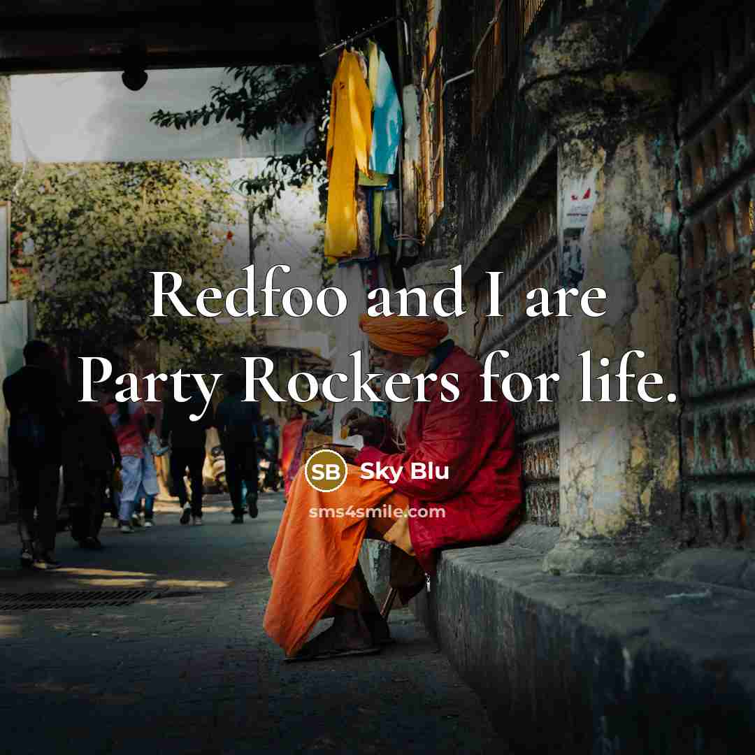 “Redfoo and I are Party Rockers for life.…” quote by Sky Blu