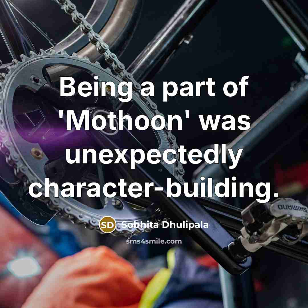 “Being a part of 'Mothoon' was unexpectedly character-building.…” quote by Sobhita Dhulipala
