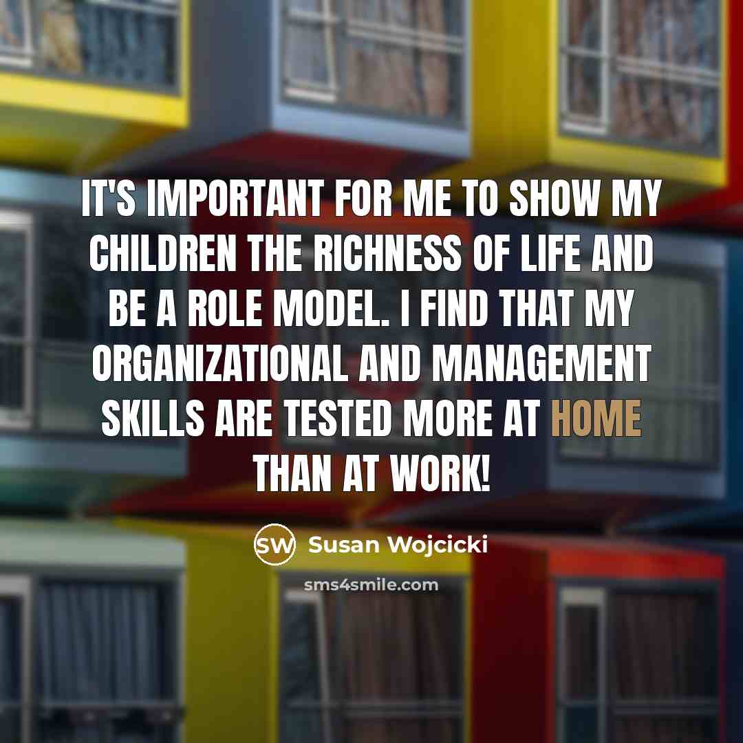 “It's important for me to show my children the richness…” quote by Susan Wojcicki