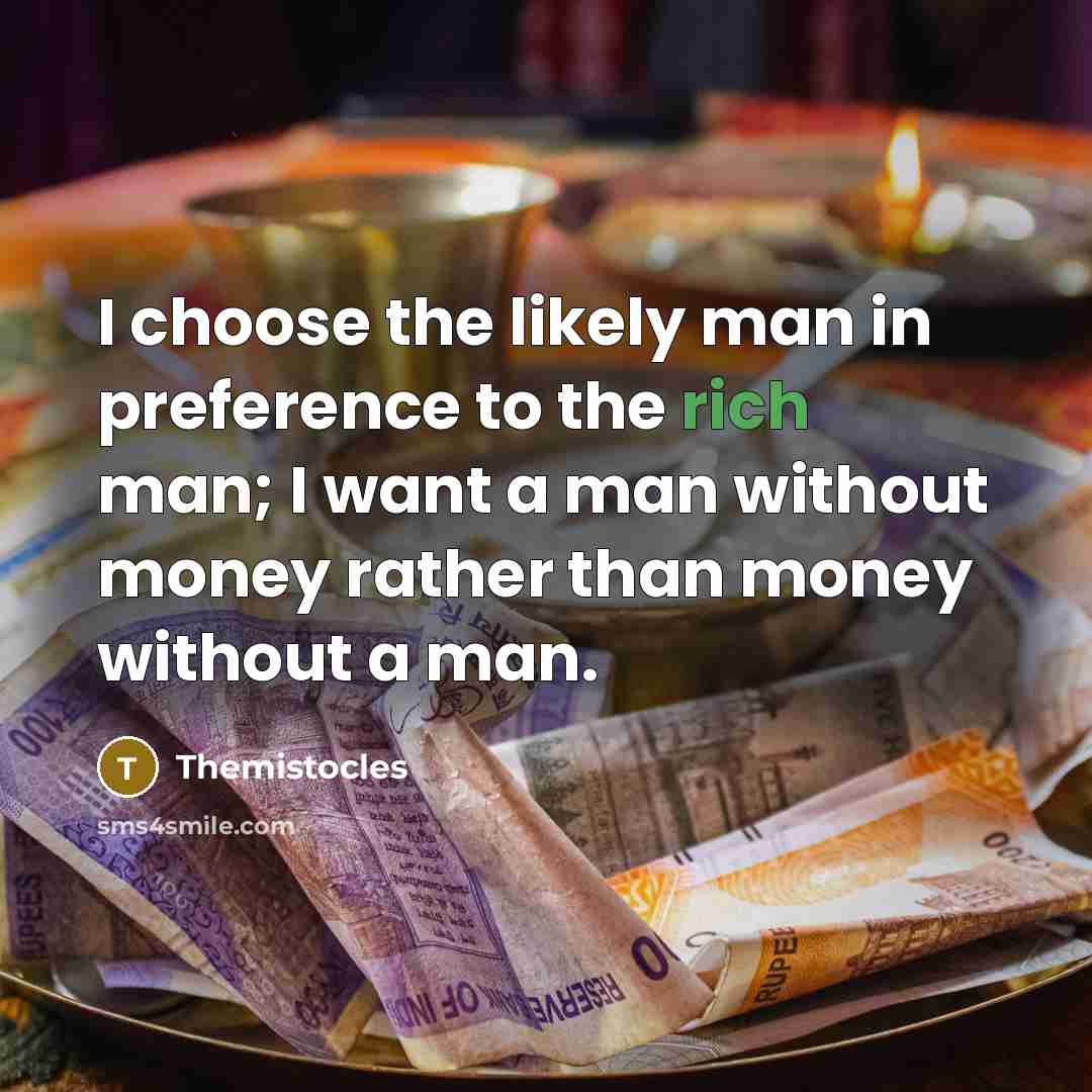 “I choose the likely man in preference to the rich…” quote by Themistocles