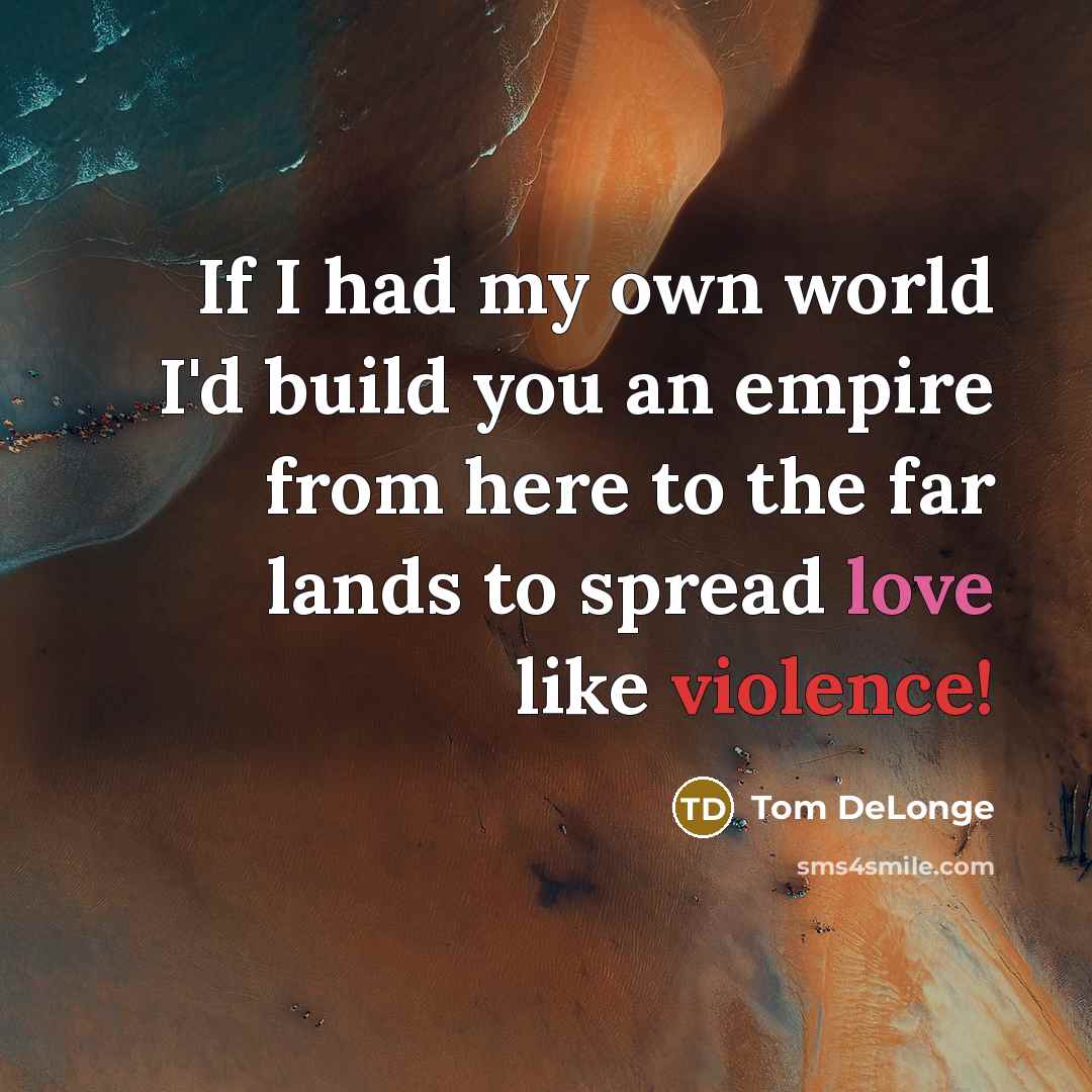 “If I had my own world I'd build you an…” quote by Tom DeLonge