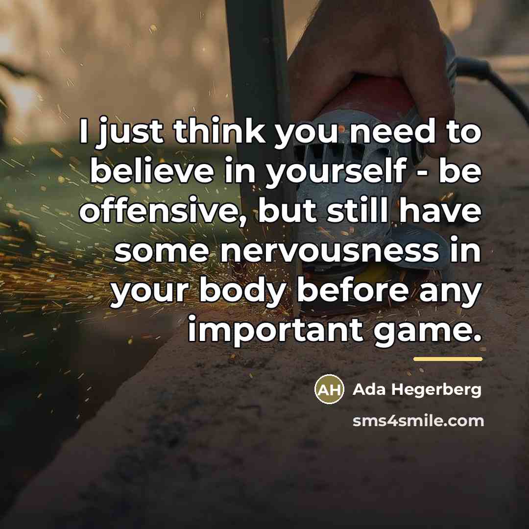 “I just think you need to believe in yourself -…” quote by Ada Hegerberg