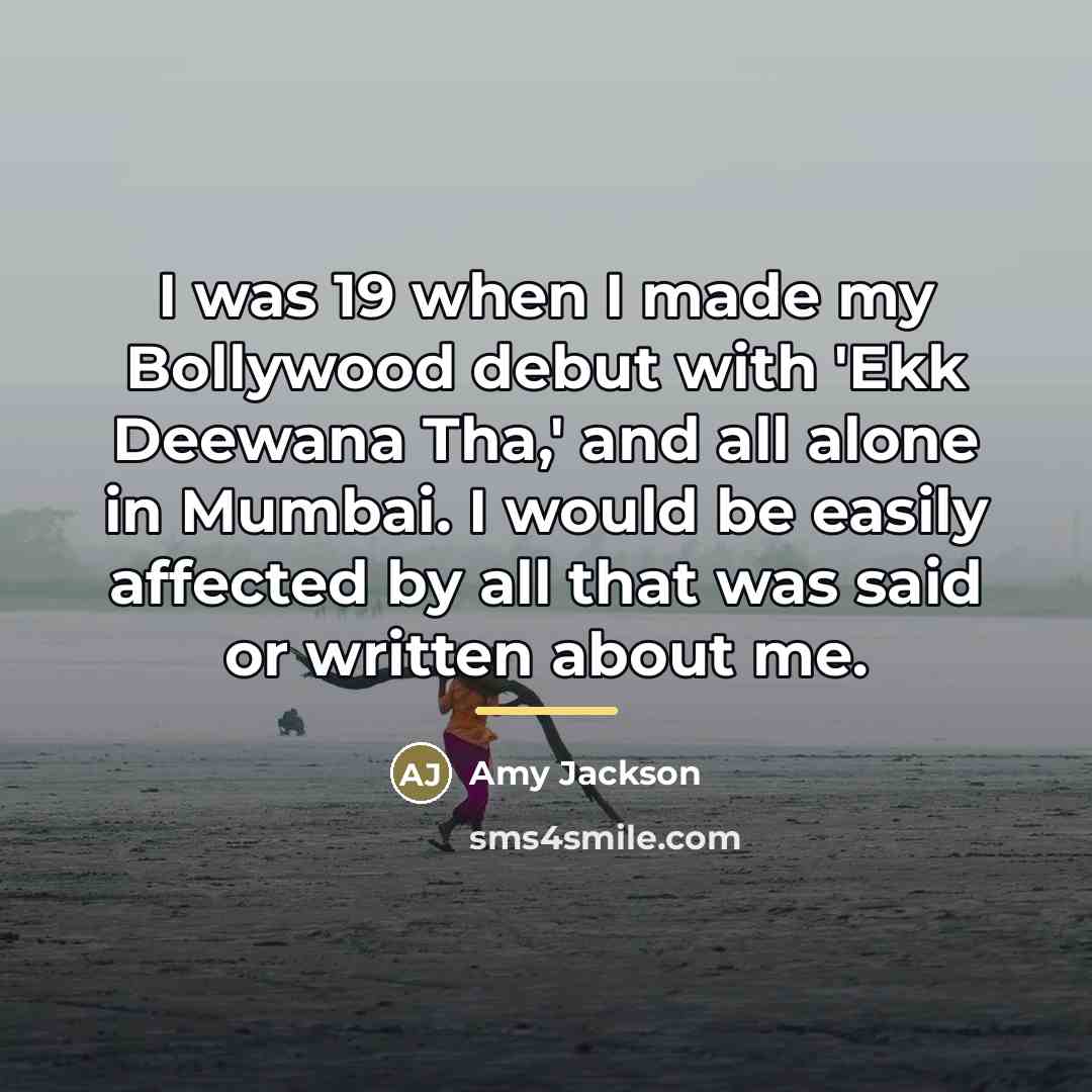“I was 19 when I made my Bollywood debut with…” quote by Amy Jackson