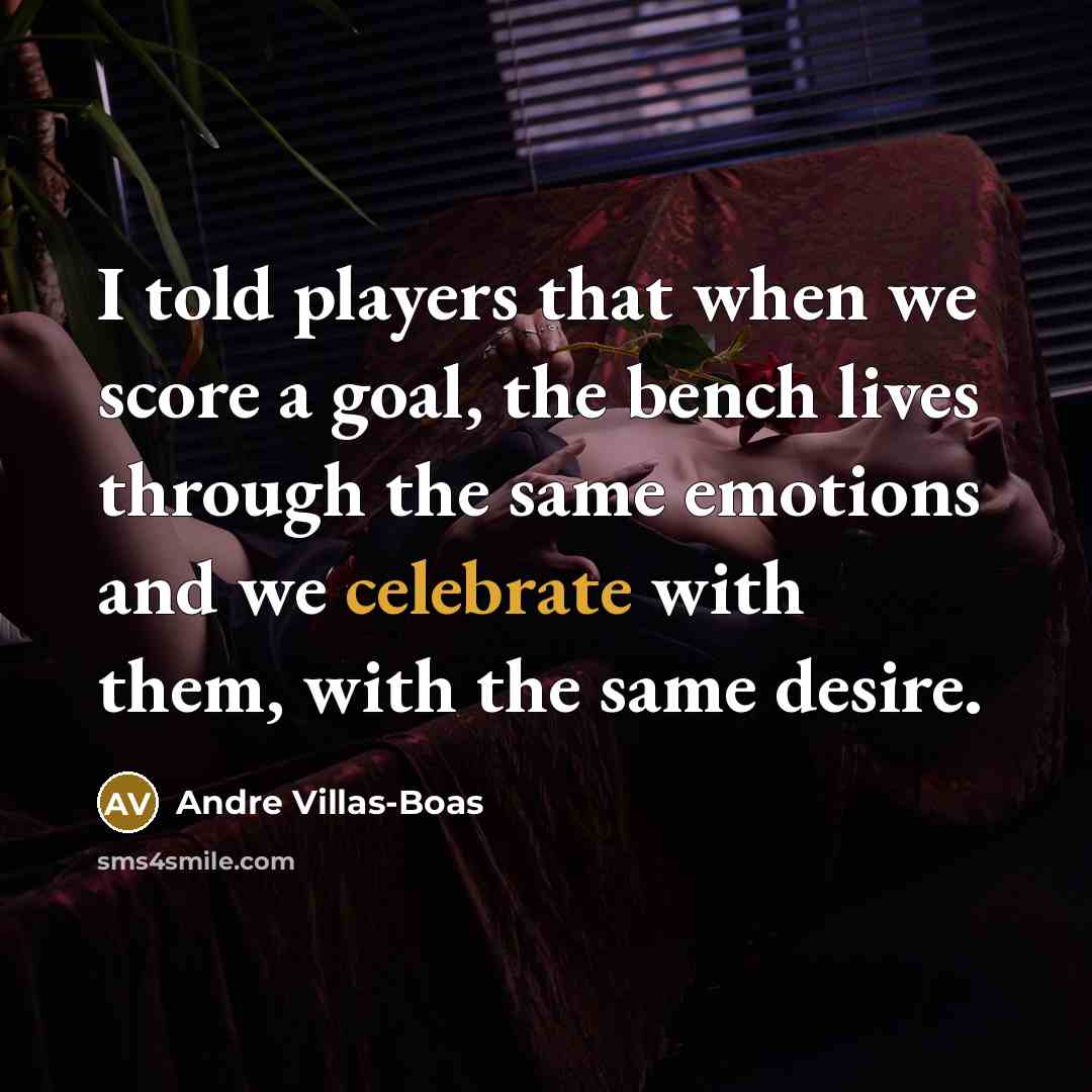 “I told players that when we score a goal, the…” quote by Andre Villas-Boas