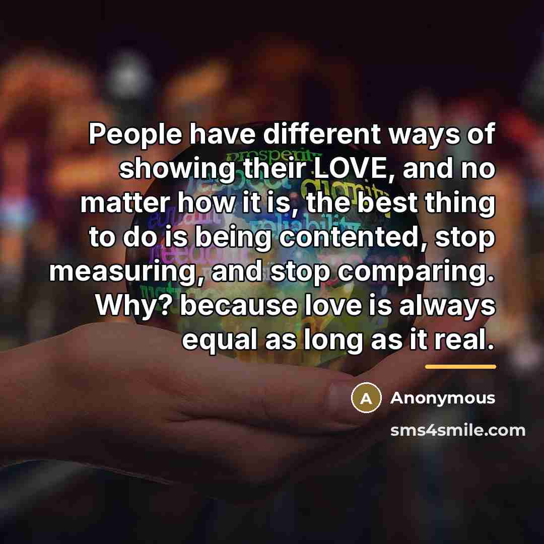 “People have different ways of showing their LOVE, and no…” quote by Anonymous