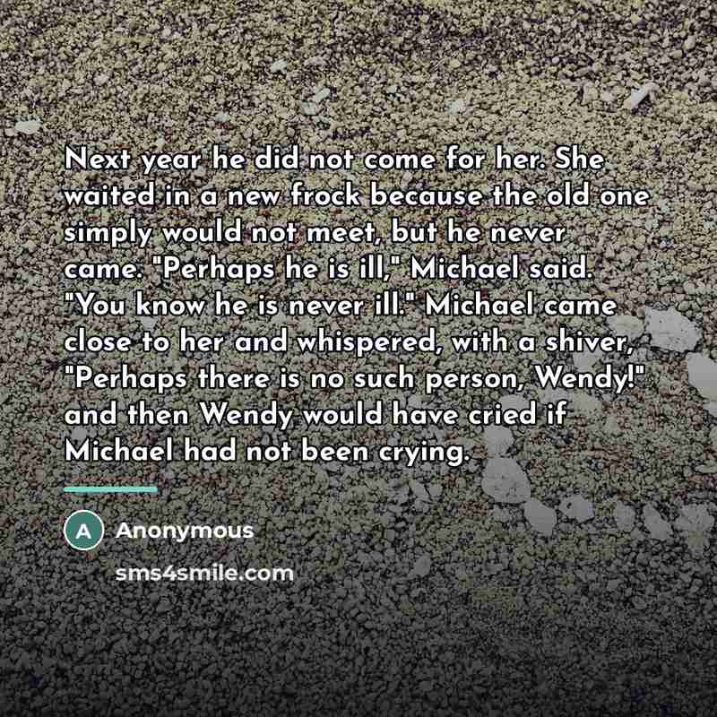 “Next year he did not come for her. She waited…” quote by Anonymous
