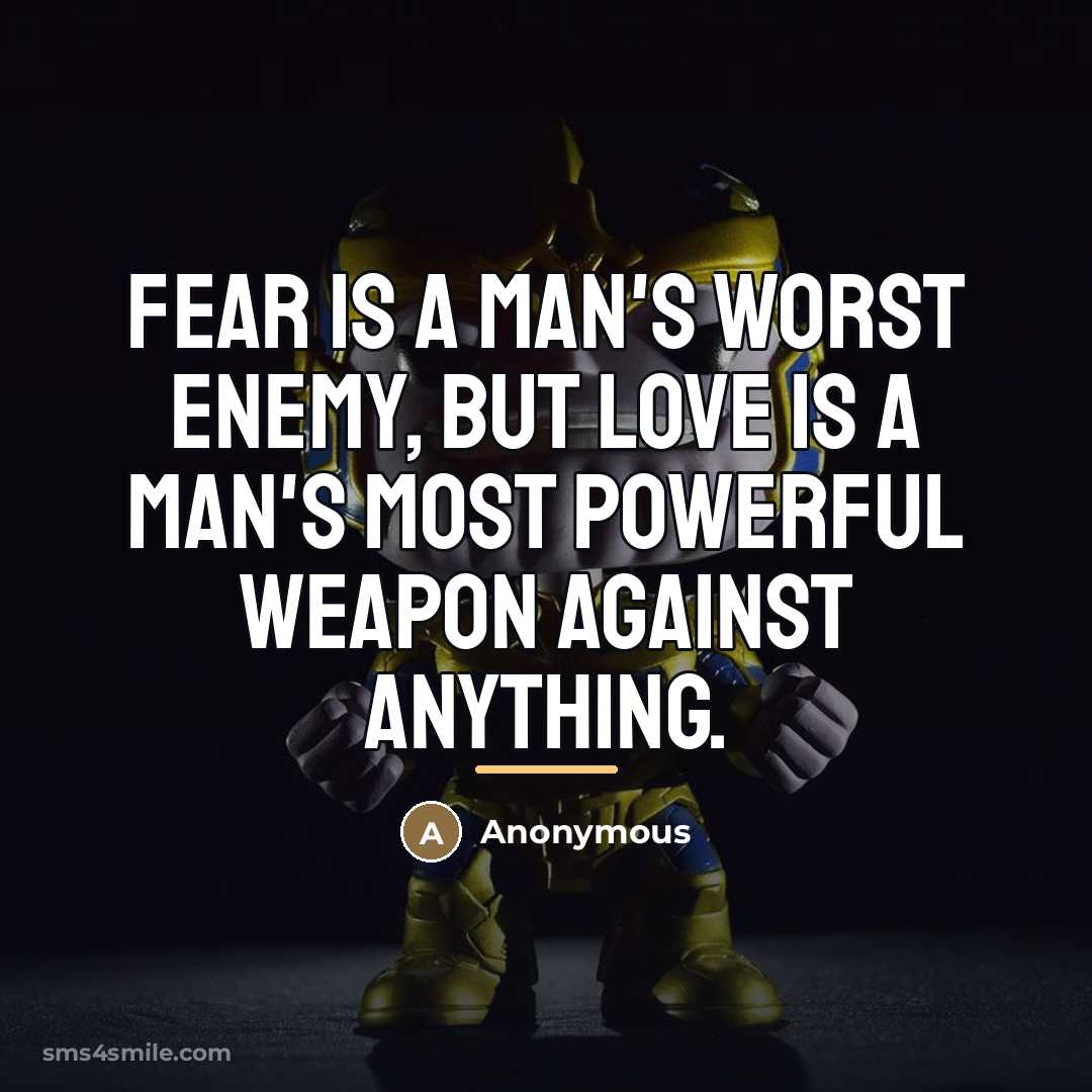 “Fear is a man's worst enemy, but love is a…” quote by Anonymous