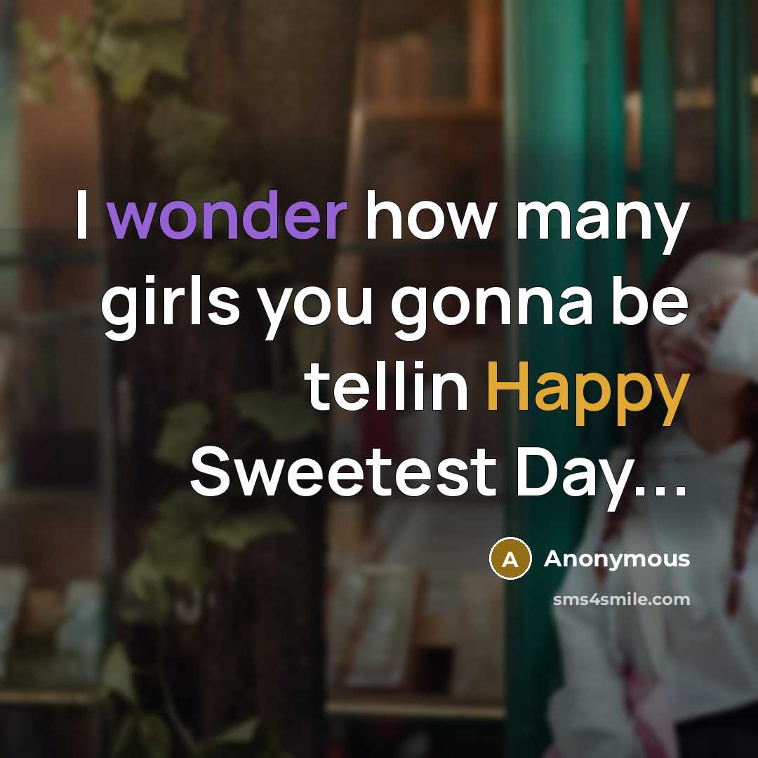 “I wonder how many girls you gonna be tellin Happy…” quote by Anonymous