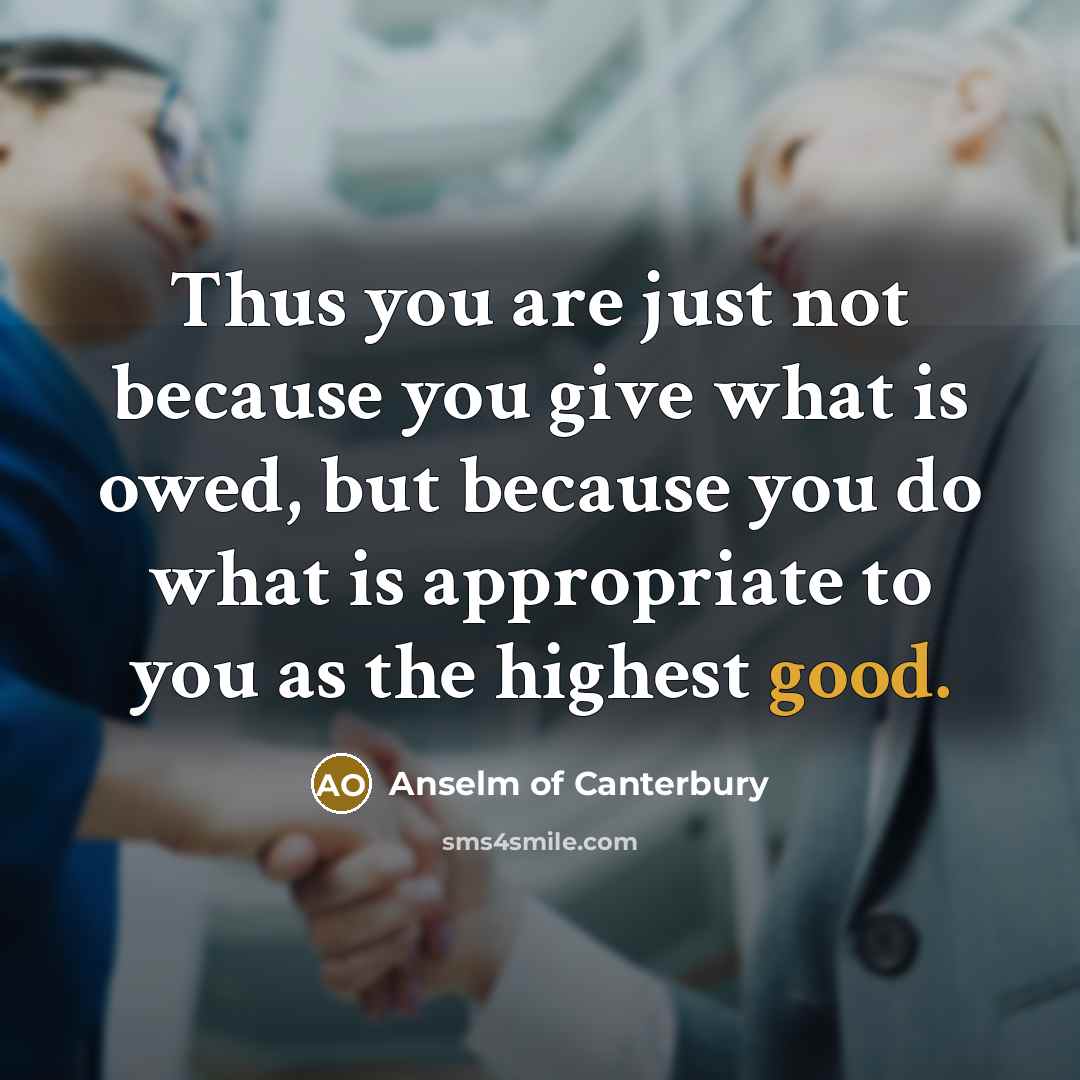 “Thus you are just not because you give what is…” quote by Anselm of Canterbury