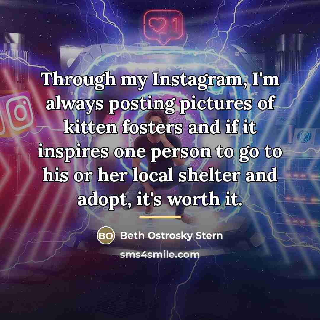“Through my Instagram, I'm always posting pictures of kitten fosters…” quote by Beth Ostrosky Stern