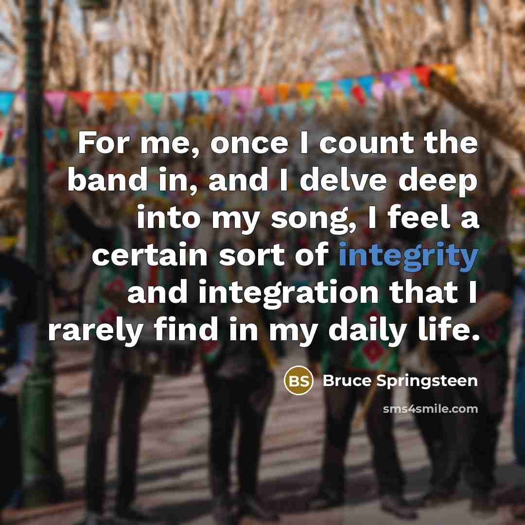 “For me, once I count the band in, and I…” quote by Bruce Springsteen