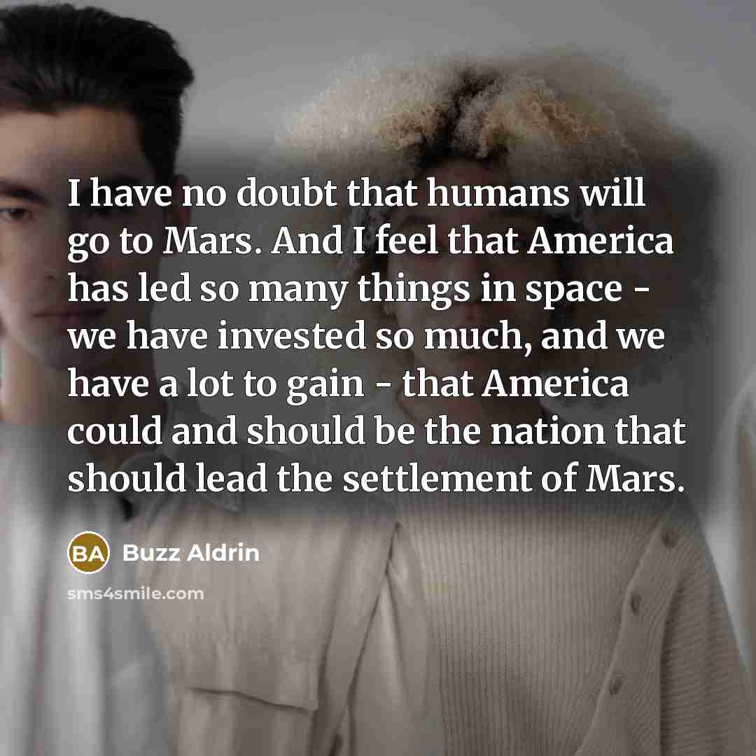 “I have no doubt that humans will go to Mars.…” quote by Buzz Aldrin