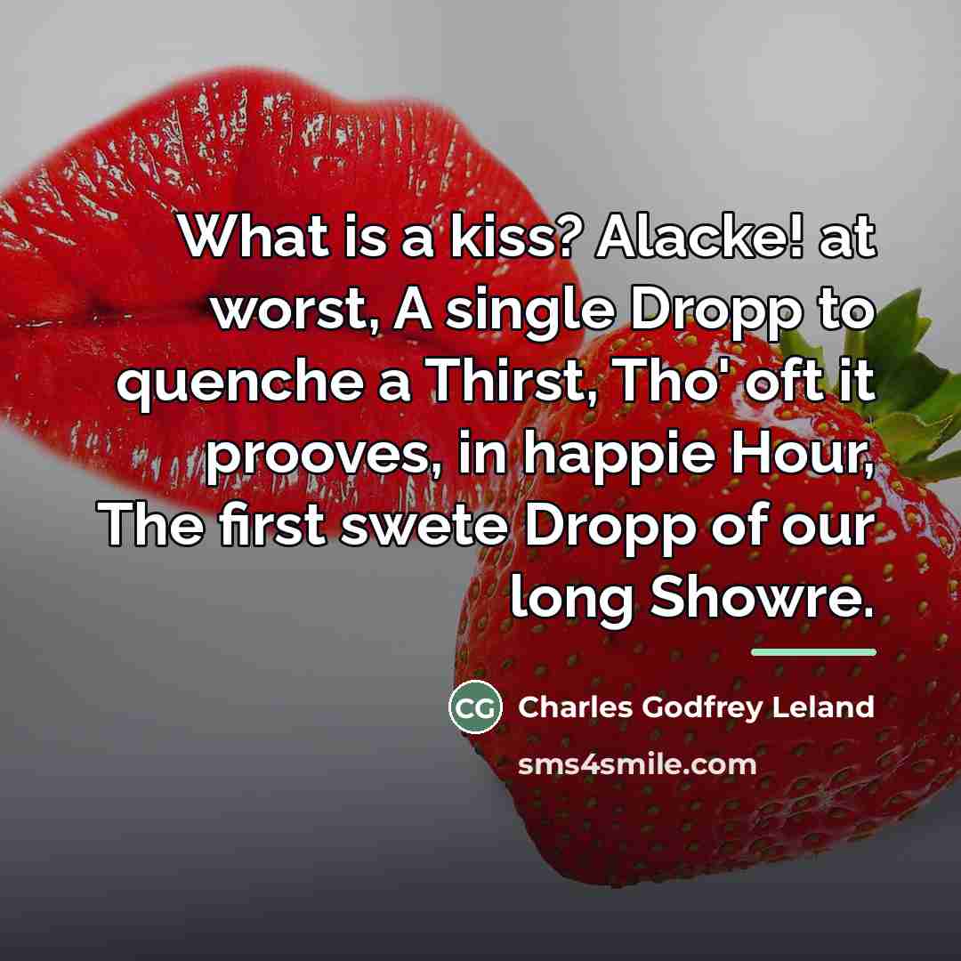 “What is a kiss? Alacke! at worst, A single Dropp…” quote by Charles Godfrey Leland