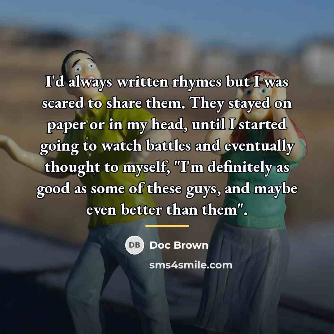 “I'd always written rhymes but I was scared to share…” quote by Doc Brown