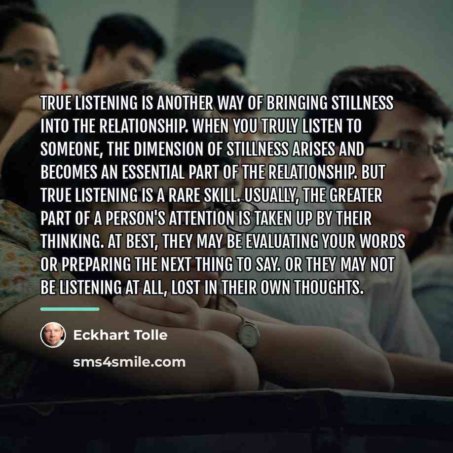 “True listening is another way of bringing stillness into the…” quote by Eckhart Tolle
