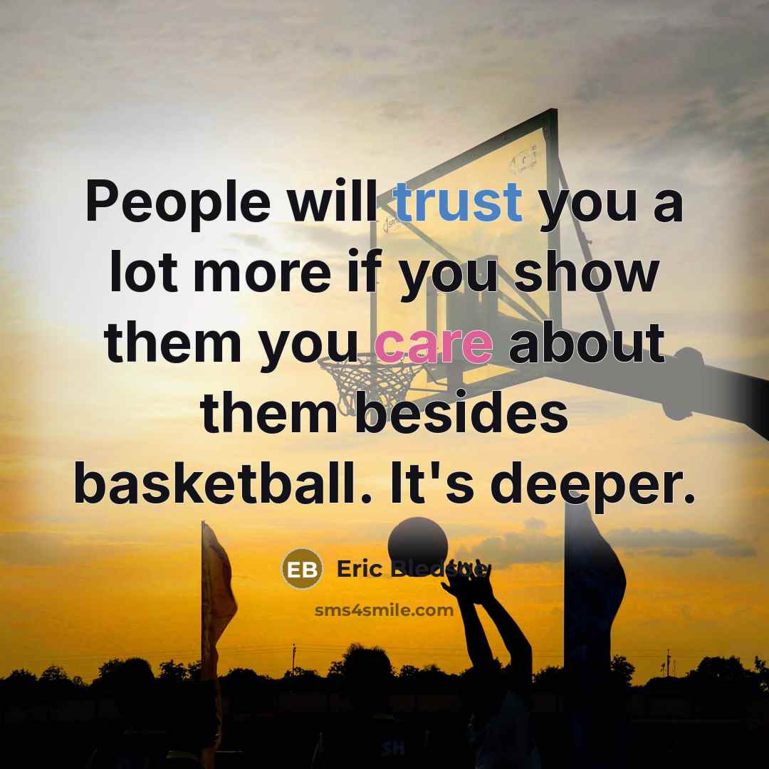 “People will trust you a lot more if you show…” quote by Eric Bledsoe