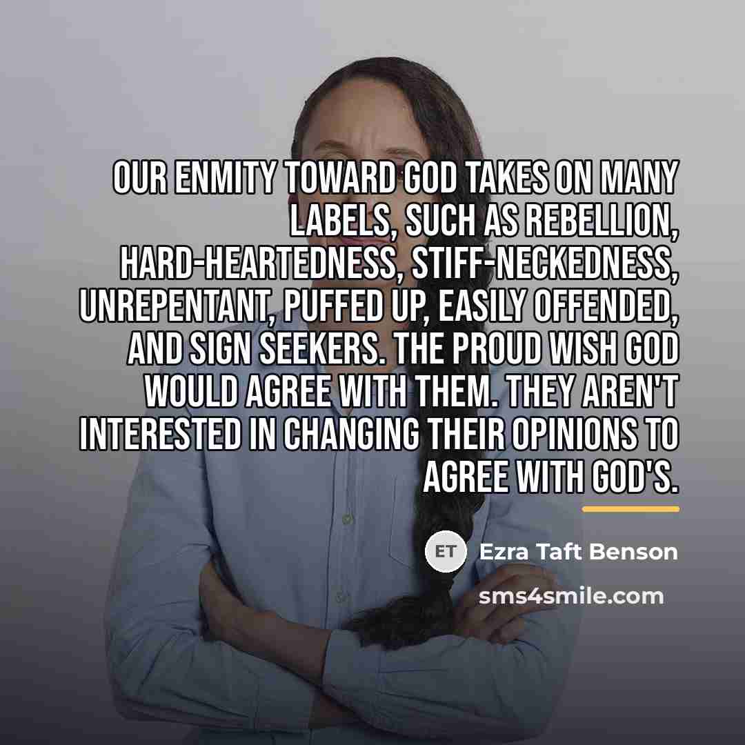 “Our enmity toward God takes on many labels, such as…” quote by Ezra Taft Benson