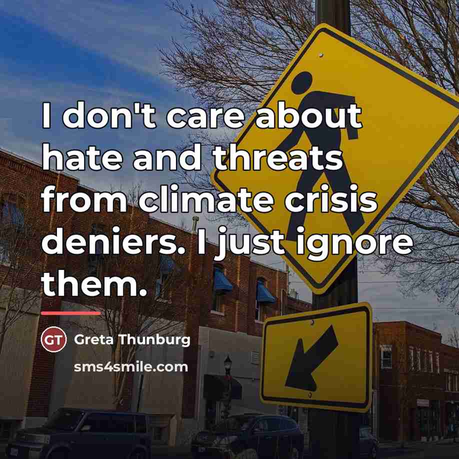 “I don't care about hate and threats from climate crisis…” quote by Greta Thunburg