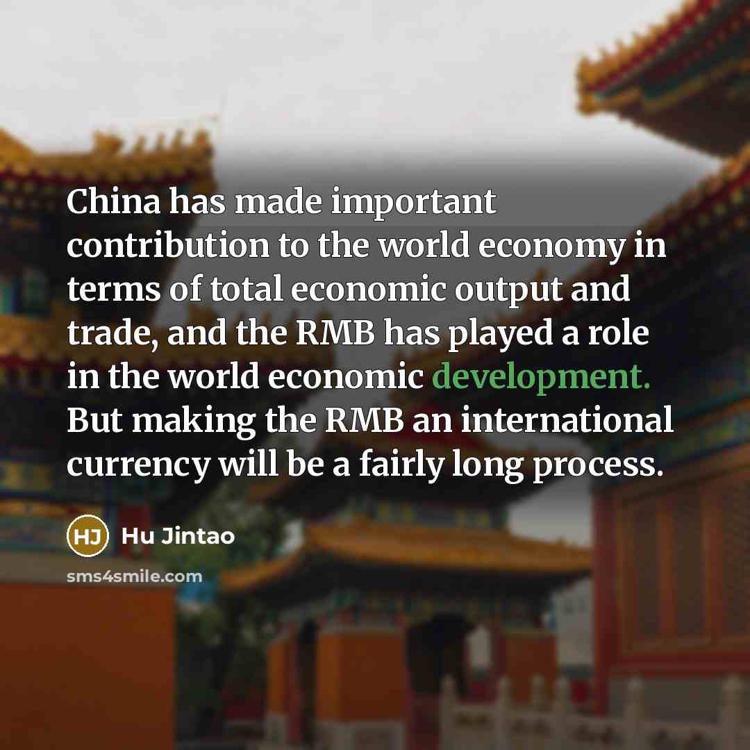“China has made important contribution to the world economy in…” quote by Hu Jintao