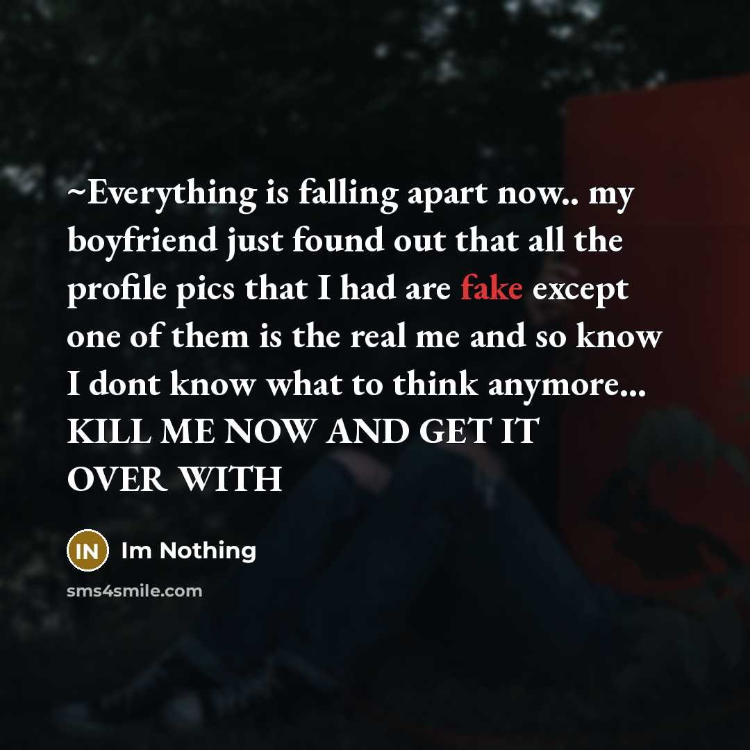 “~Everything is falling apart now.. my boyfriend just found out…” quote by Im Nothing